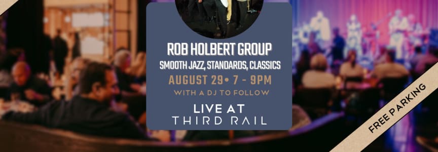 Rob Holbert Group | LIVE in Third Rail