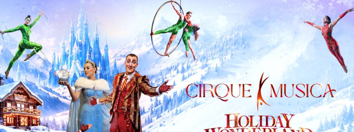 Cirque Musica Holiday Wonderland