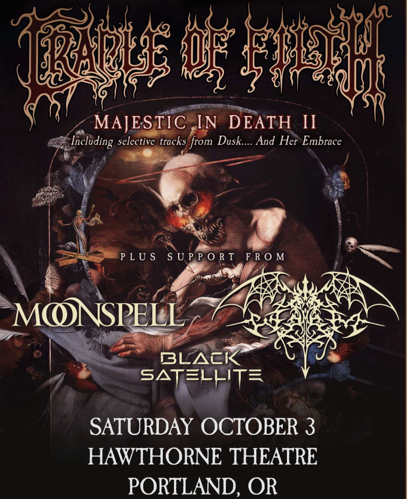 CRADLE OF FILTH: Majestic In Death II w/ Moonspell, Worm, and Black Satellite