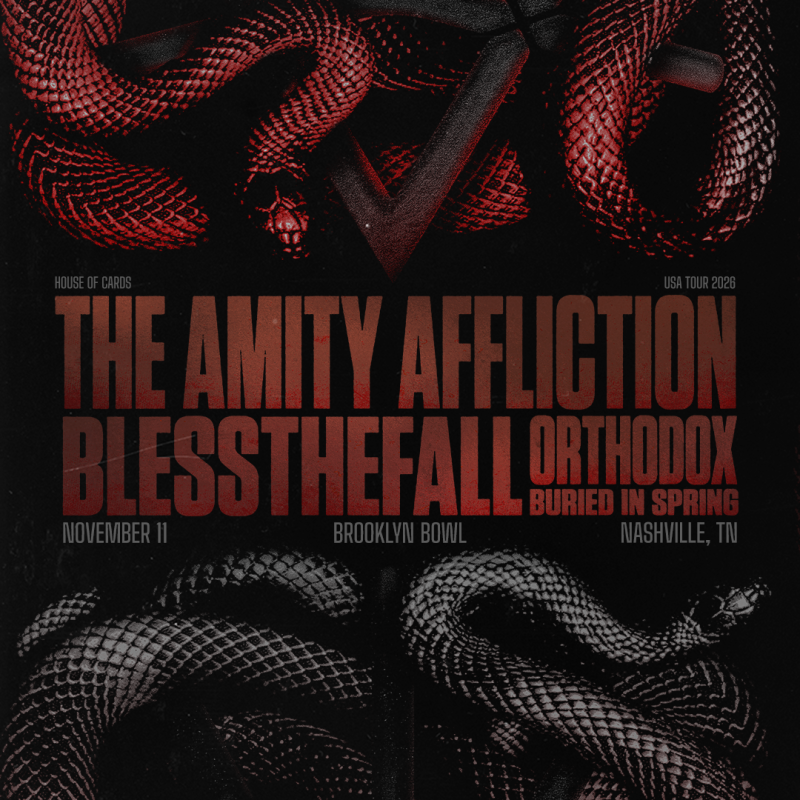 The Amity Affliction: HOUSE OF CARDS 2026, Blessthefall , Orthodox, Buried in Spring