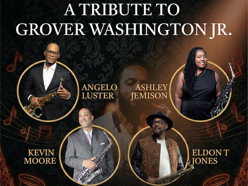 A Tribute To Grover Washington Jr. Feat Kevin Moore, Angelo Luster, Ashley Jemison And Eldon T. Jones
