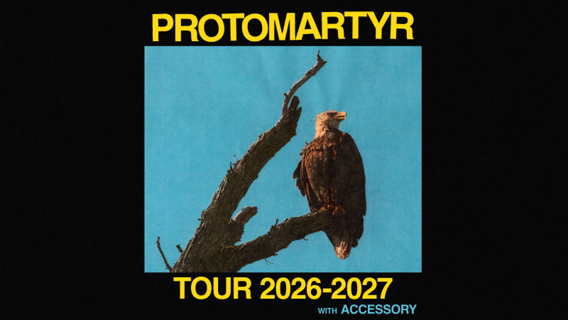 Protomartyr with Special Guest: Accessory