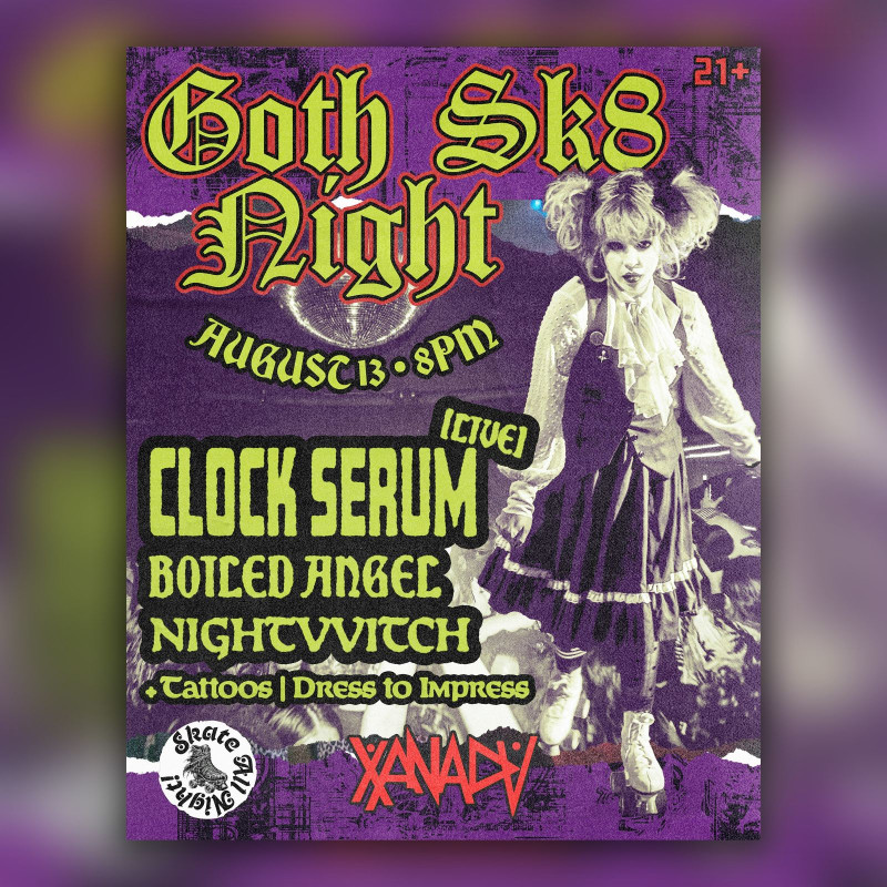 Goth SK8: Clock Serum (LIVE), Boiled Angel, Nightvvitch (skate all night)