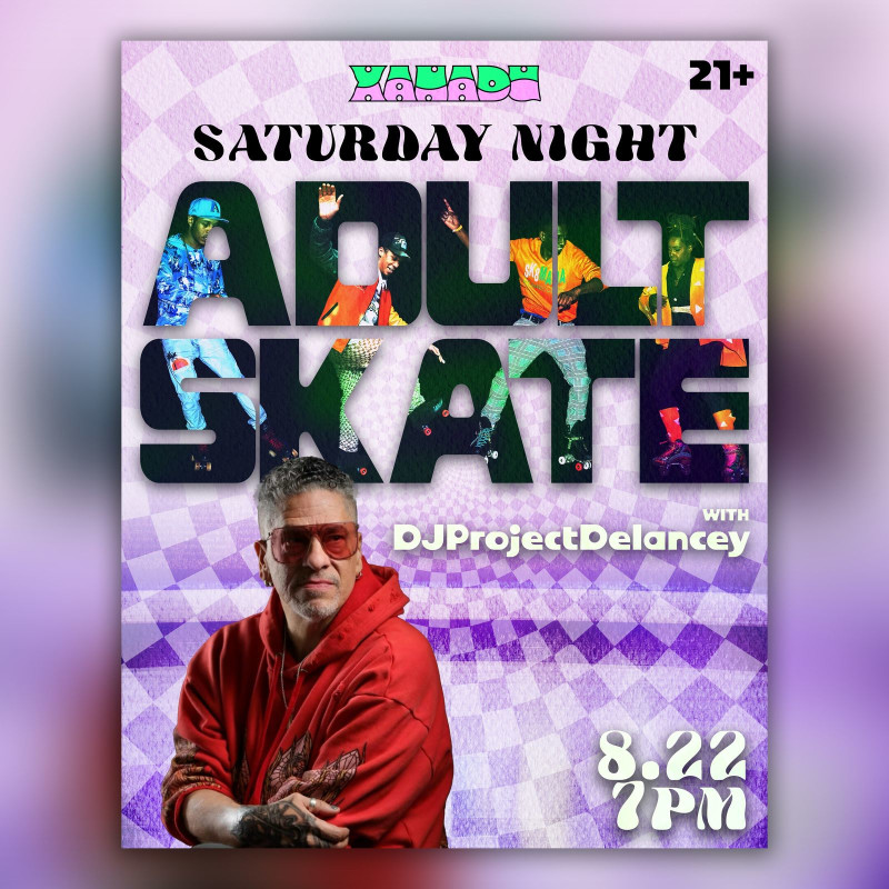 Saturday Night Adult Skate ft. DJProjectDelancey (skate) in