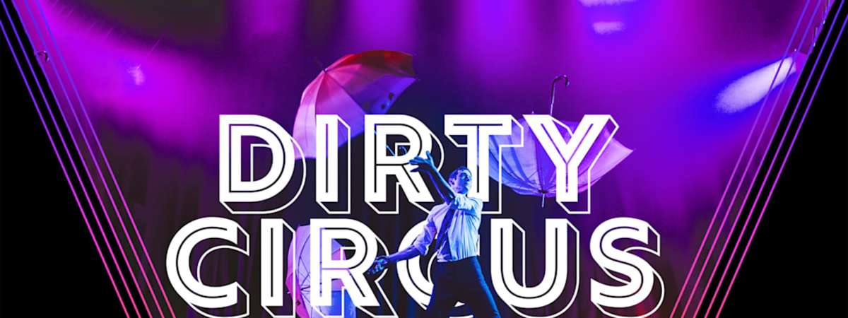 DIRTY CIRCUS: Variety Show