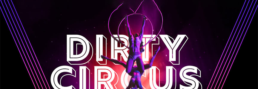 DIRTY CIRCUS: Variety Show