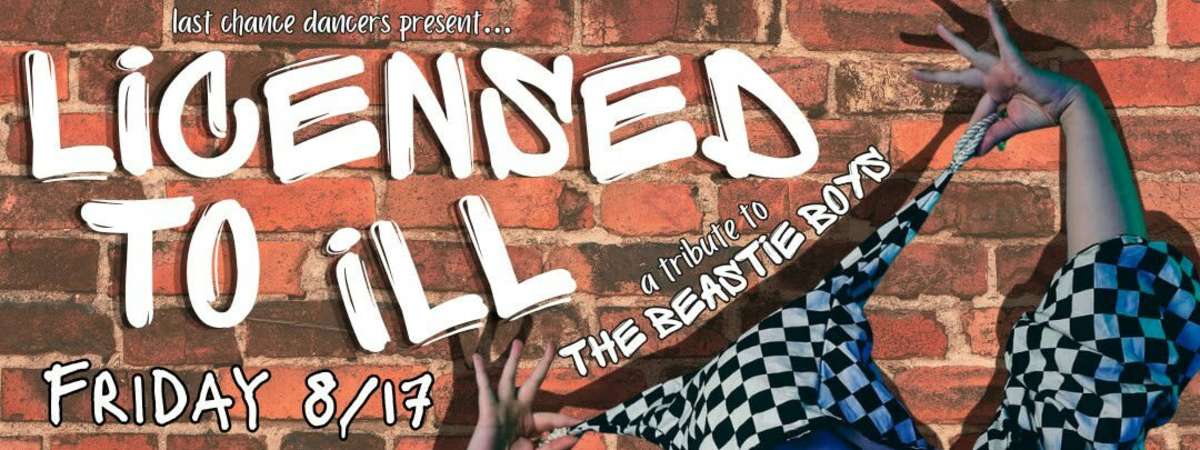 Last Chance Dancers: Licensed To Ill