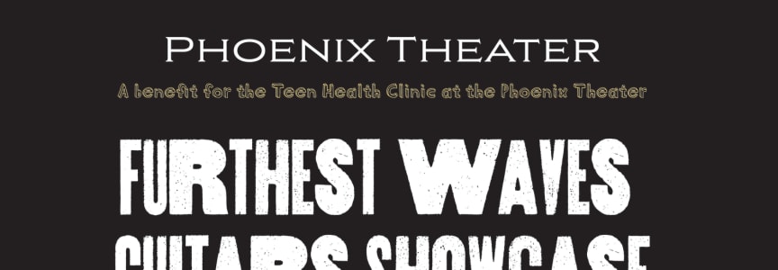 Furthest Waves Guitars Showcase: Benefit for the Phoenix Teen Health Clinic