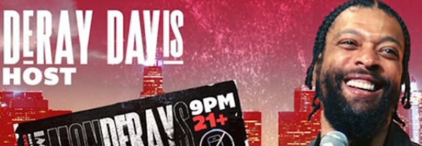 Monderays with Deray Davis & More