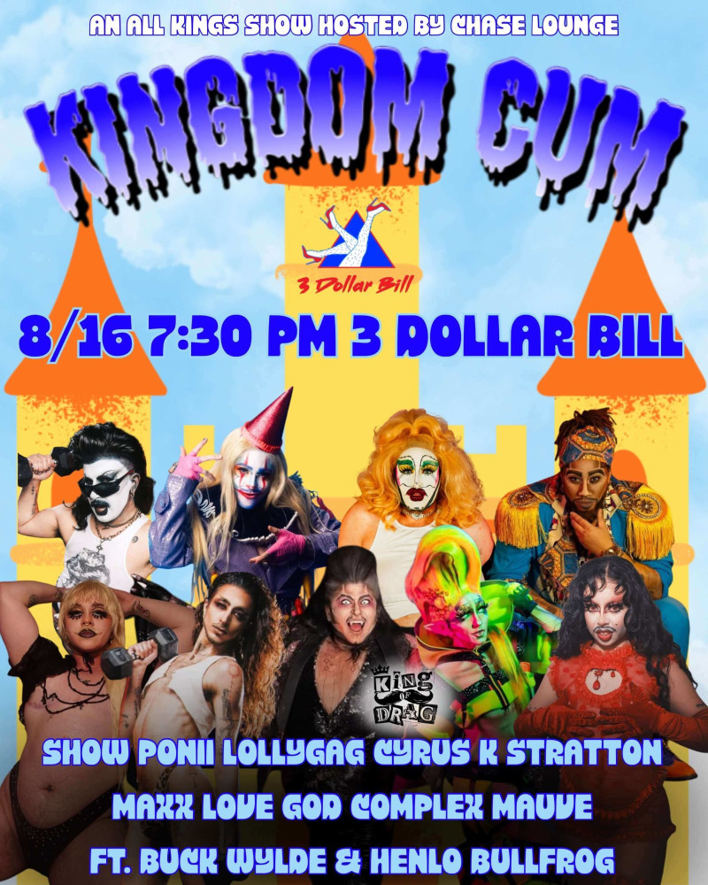 Kingdom Cum:  An All King Drag Show