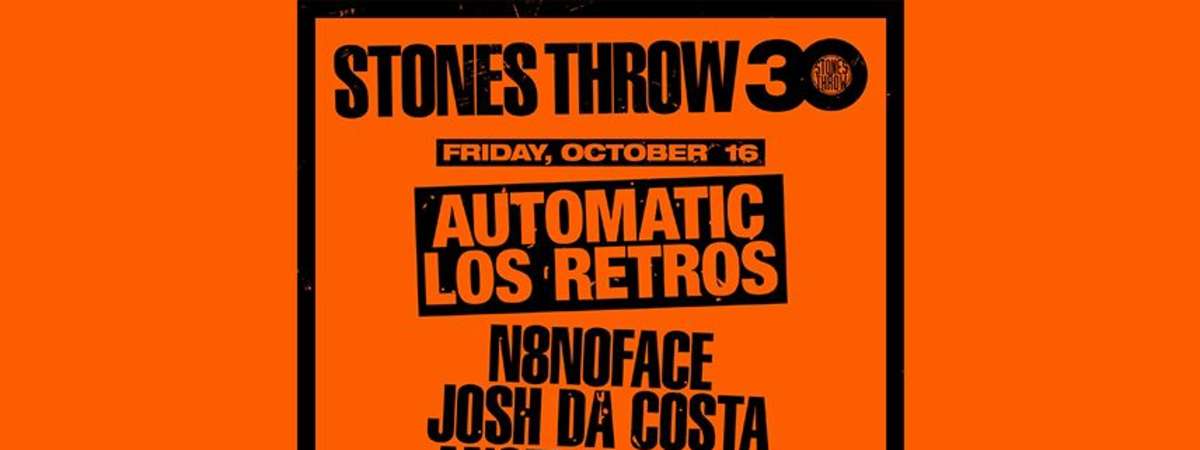 Stones Throw 30 (Day 1 of 3) - Automatic & Los Retros