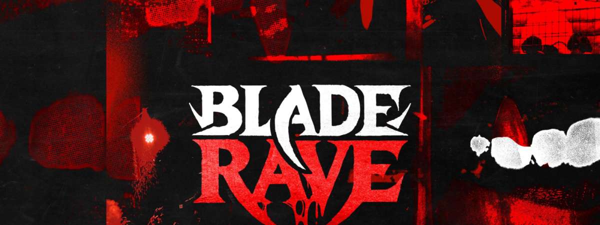 Blade Rave 21+