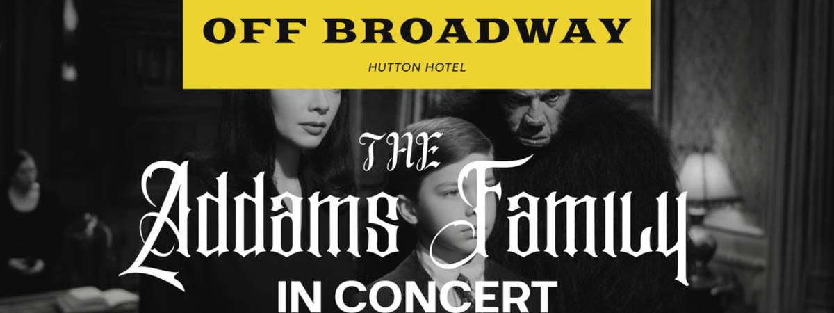 Off Broadway: The Addams Family in Concert