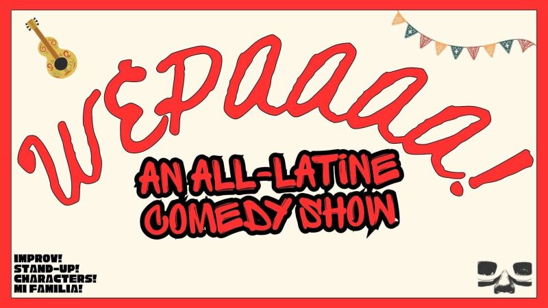WEPAAAA!: An All-Latine Comedy Show