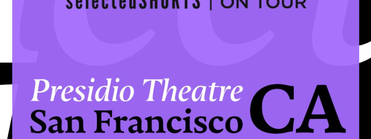 Selected Shorts on Tour: Presido Theatre, San Francisco, CA