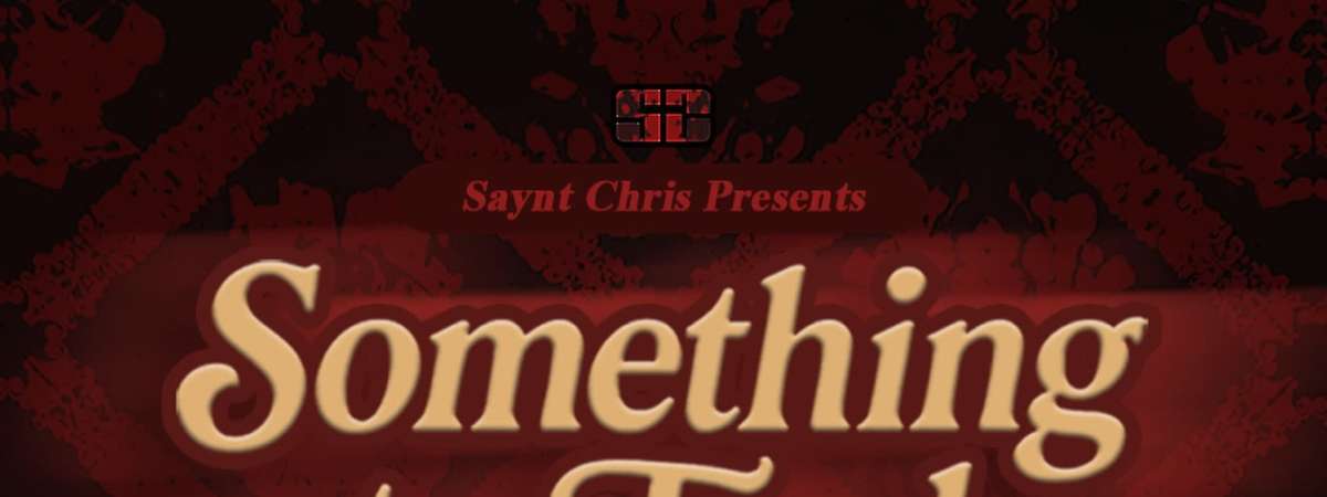 Saynt Chris Presents : Something to Feel