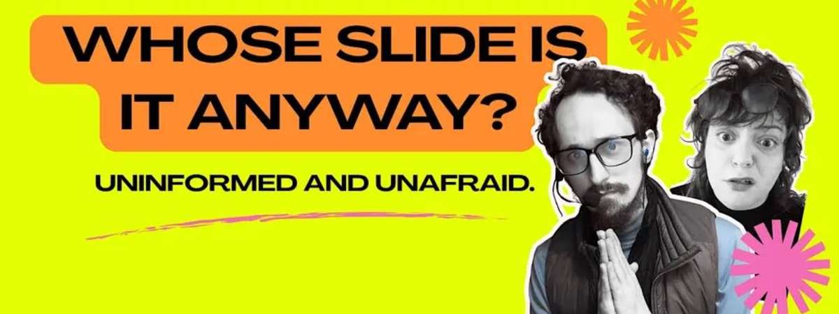 Whose Slide Is It Anyway