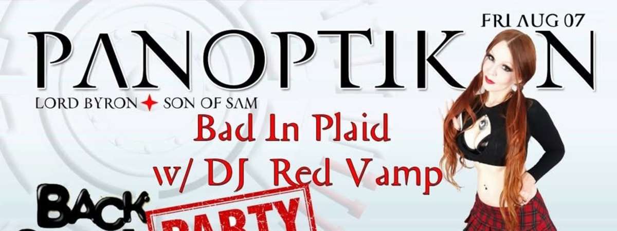 6th Annual Back to School, Bad In Plaid Party w/Dj Red Vamp
