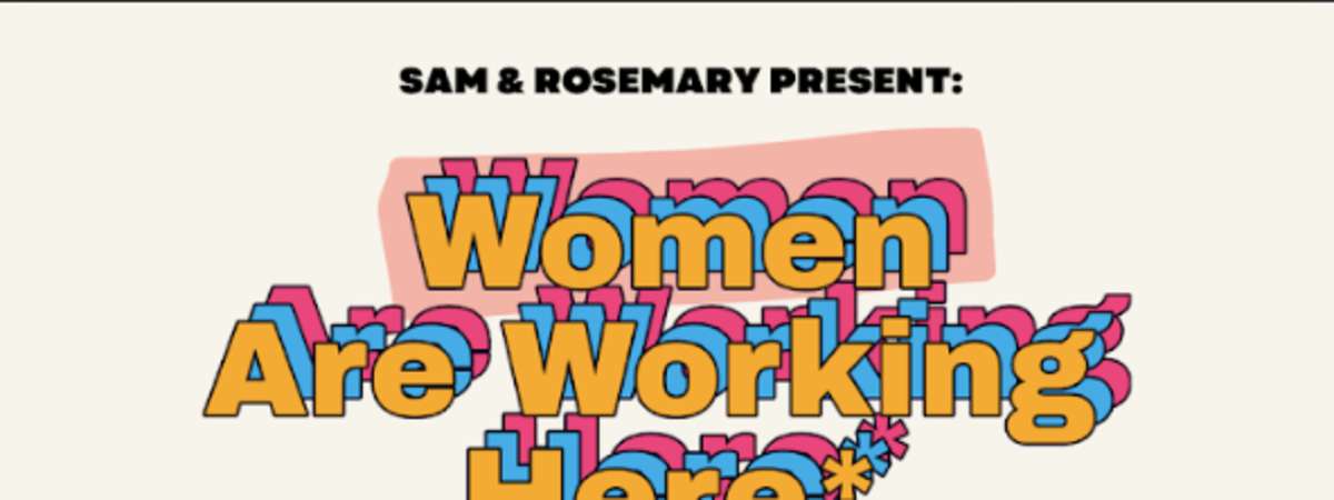 Women Are Working Here