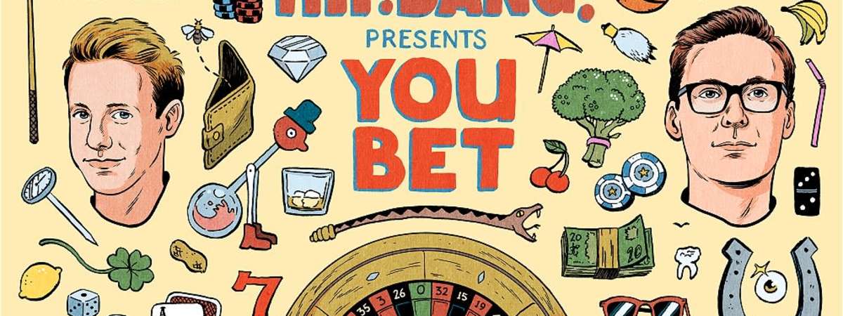 Hip.Bang! presents You Bet