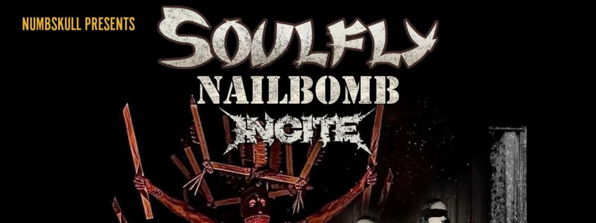 Soulfly Nailbomb Incite