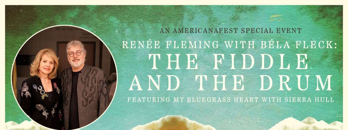 Renée Fleming with Béla Fleck: The Fiddle and the Drum