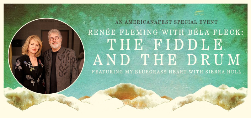 Renée Fleming with Béla Fleck: The Fiddle and the Drum