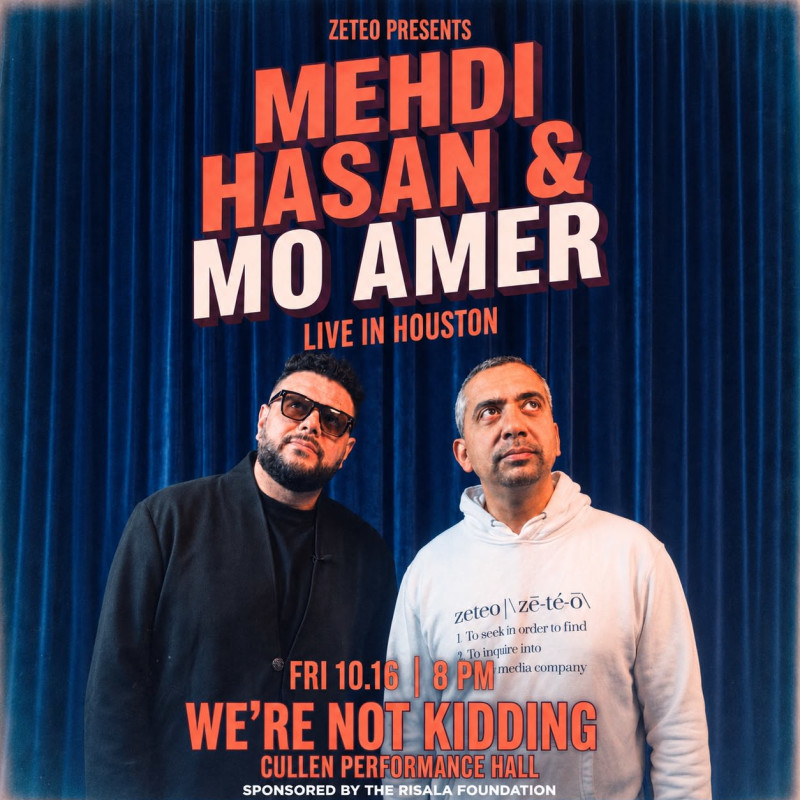 Zeteo and Risala Present Mehdi & Mo Amer in Houston