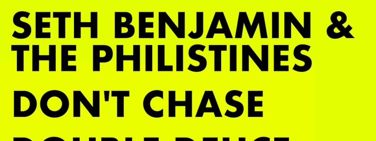 Seth Benjamin & The Philistines, Don't Chase, Double Deüce