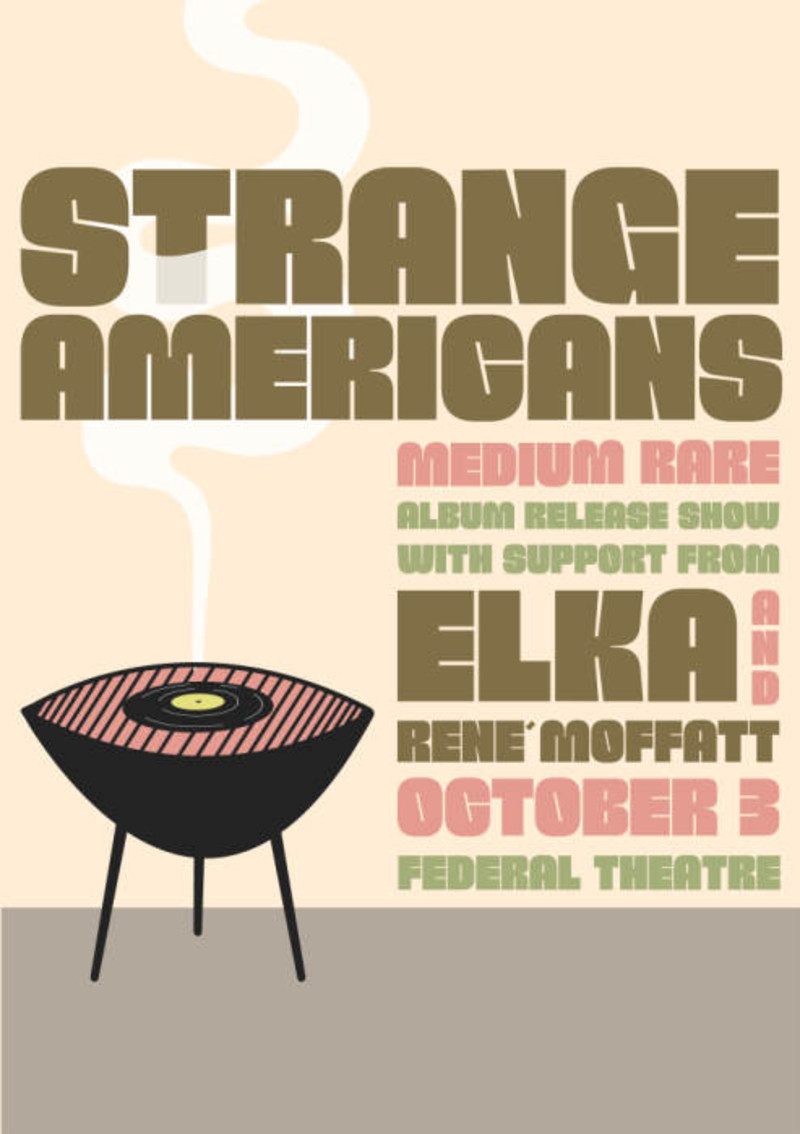 Strange Americans w/ Elka, and Rene Moffatt