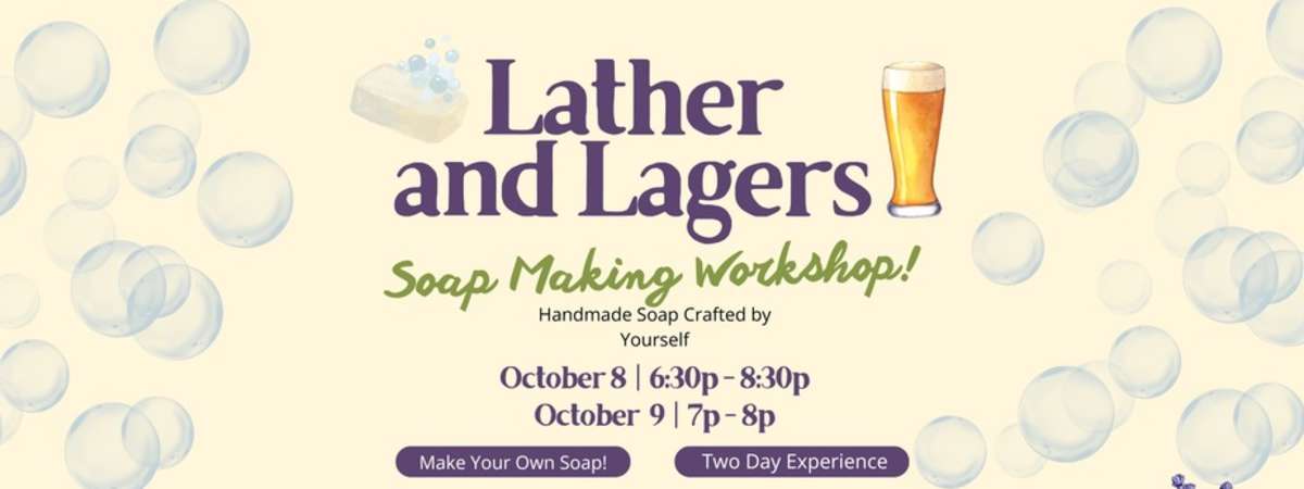 Lather & Lager: Soap Making Class