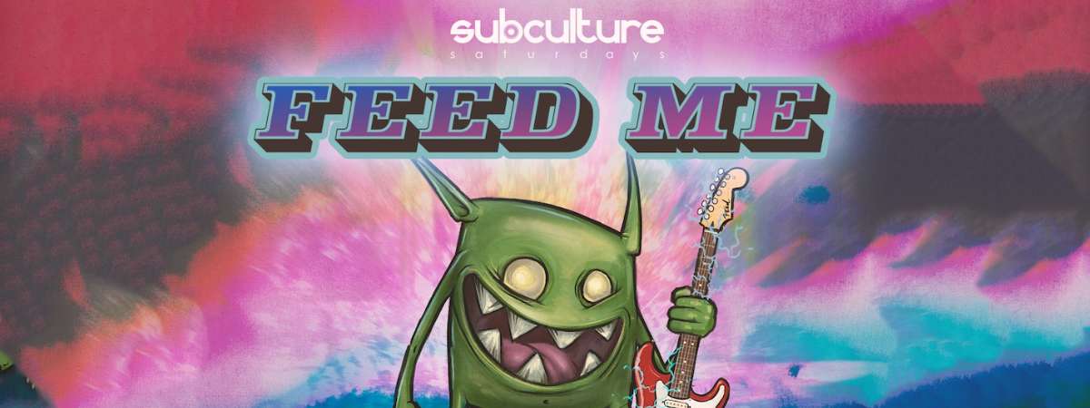 Feed Me at SUBculture Saturdays
