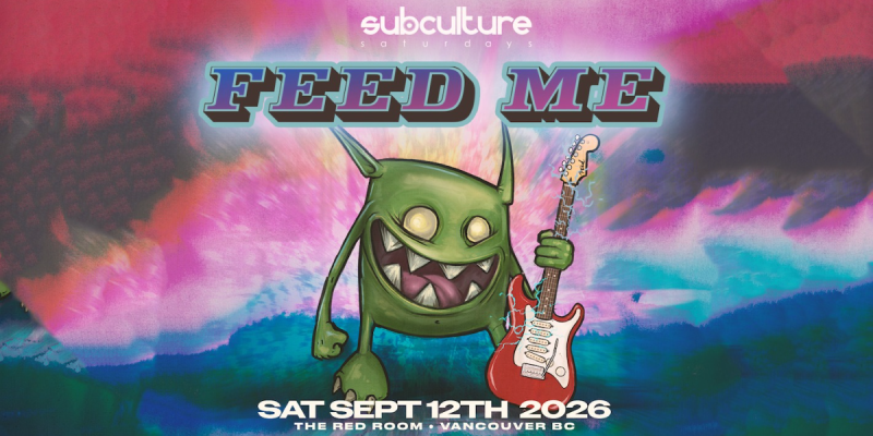 Feed Me at SUBculture Saturdays