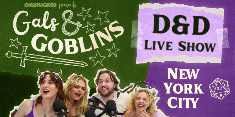Gals & Goblins: A D&D Live Show