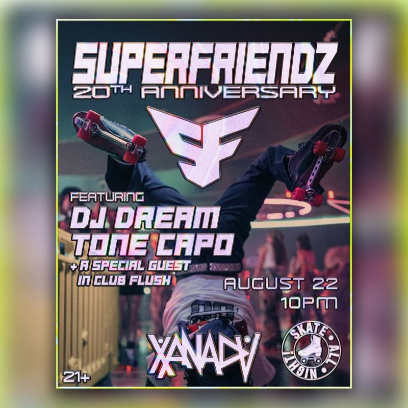 Superfriendz 20th Anniversary ft. DJ Dream & Tone Capo, Club Flush: Secret Guest (skate all night)