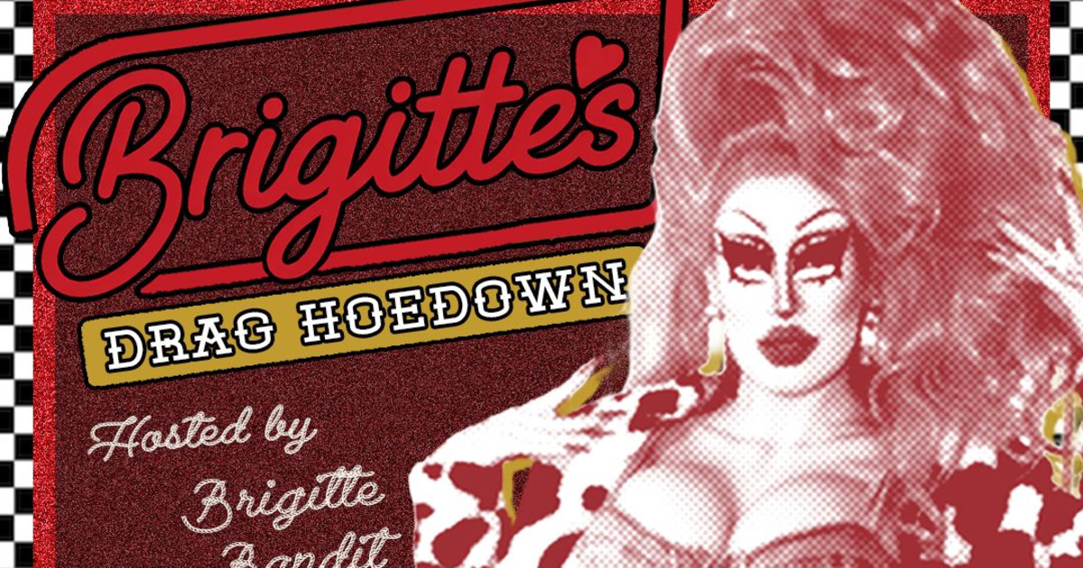 Brigitte Bandit Presents Brigitte's Drag Hoedown