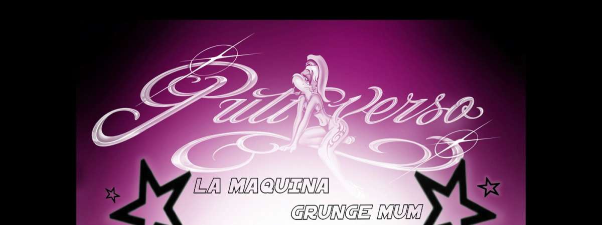 Putiverso ft. La Máquina, Grunge Mum, Maria Morena, Bandolover, GRRR