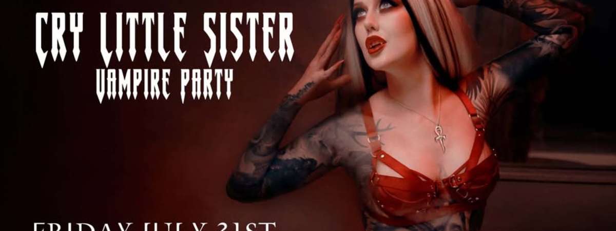 Dorian Dane's "Cry Little Sister" Vampire Birthday Party & Special Dj Set