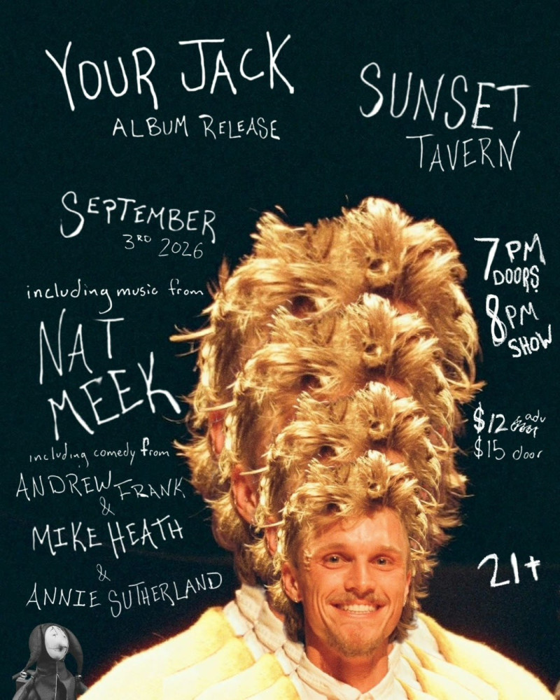Your Jack (album release) w/Nat Meek, Andrew Frank, Mike Heath, & More!