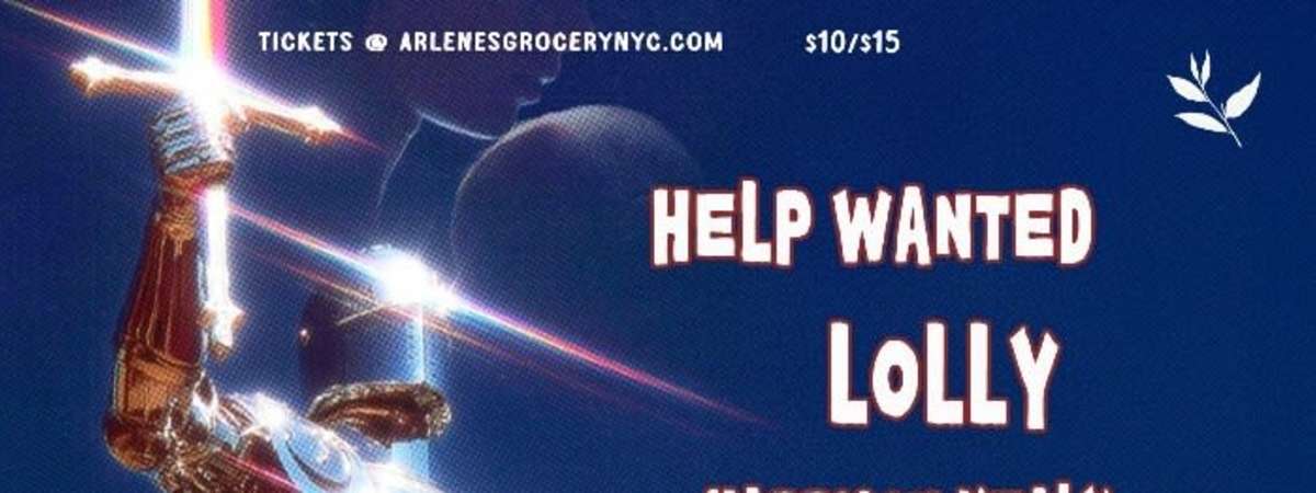 Help Wanted / Lolly / Harrison Kealy / TBD