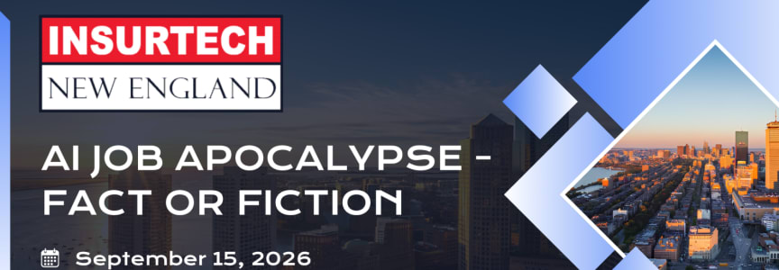 InsurTech New England: AI Job Apocalypse — Fact or Fiction