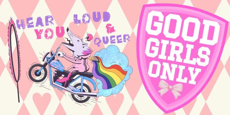 Hear You Loud & Queer: “Good Girls Only”