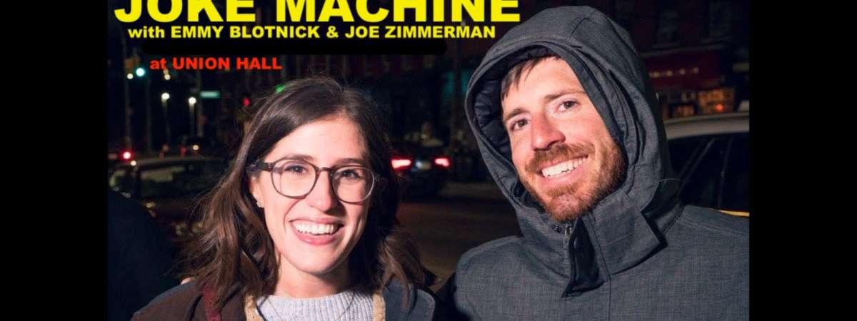 JOKE MACHINE with Emmy Blotnick & Joe Zimmerman