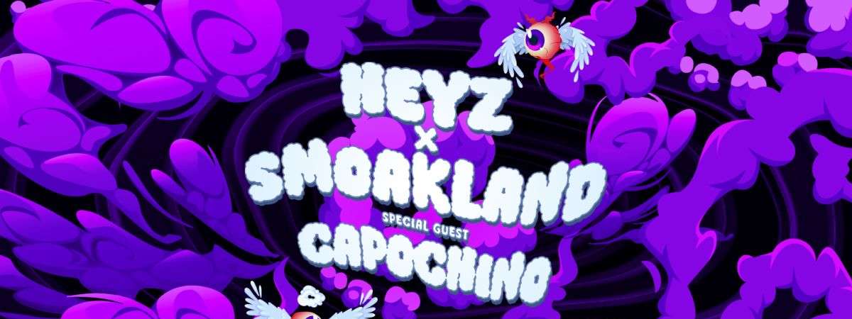 Heyz X Smoakland w/ Special Guest Capochino