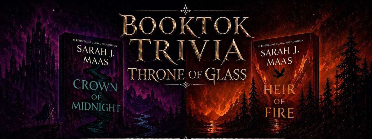 Throne Of Glass Trivia Series: Night 2- Crown of Midnight & Heir Of Fire