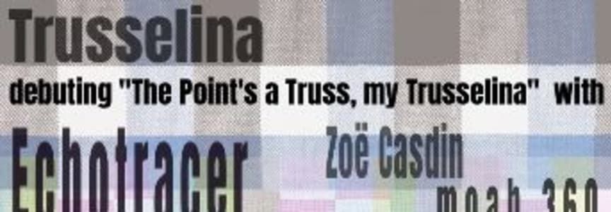 Trusselina, Echotracer, Zoe Casdin, moab 360
