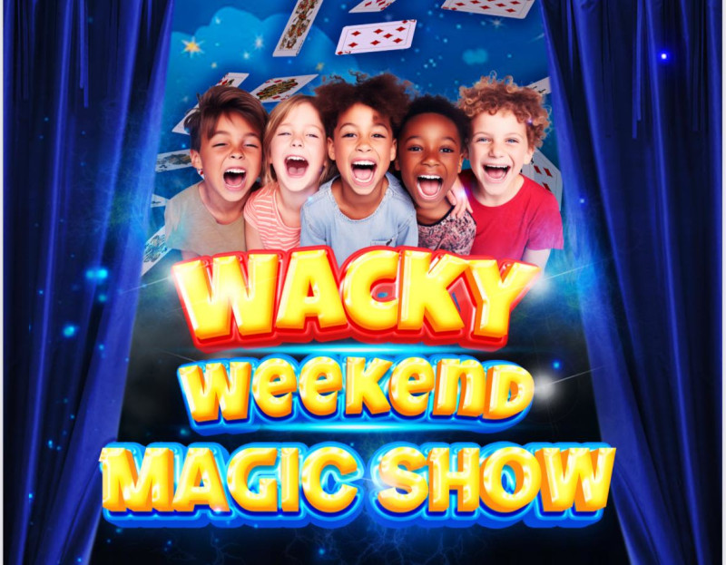 Wacky Weekend Magic Show