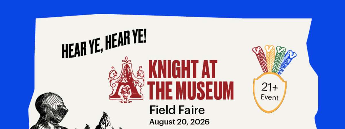 Field Faire: A Knight at the Museum