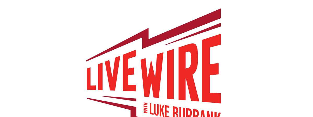 Live Wire with Luke Burbank