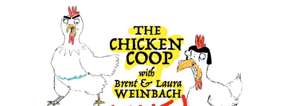 The Chicken Coop 100th Episode w/ Brent and Laura Weinbach